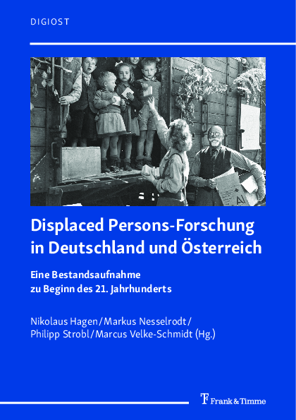 Cover: Displaced Persons-Forschung in Deutschland und Oesterreich. Eine Bestandsaufnahme zu Beginn des 21. Jahrhunderts